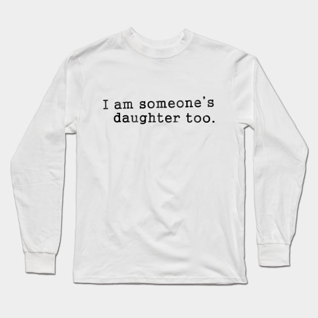 AOC - Someone's Daughter Too Long Sleeve T-Shirt by karutees